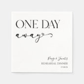 Ein Tag weg Minimal Hochzeit Probe Abendessen Serviette (Vorderseite)