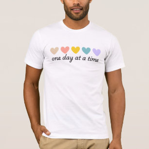 Ein Tag zu einer Zeit T-Shirt