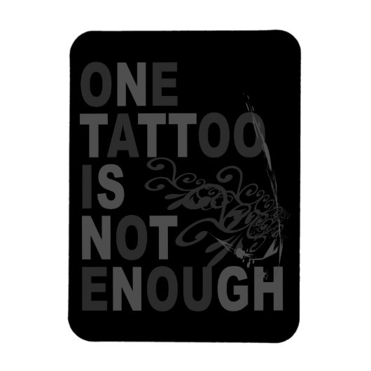 Ein Tattoo ist nicht genug Magnet (Vertikal)
