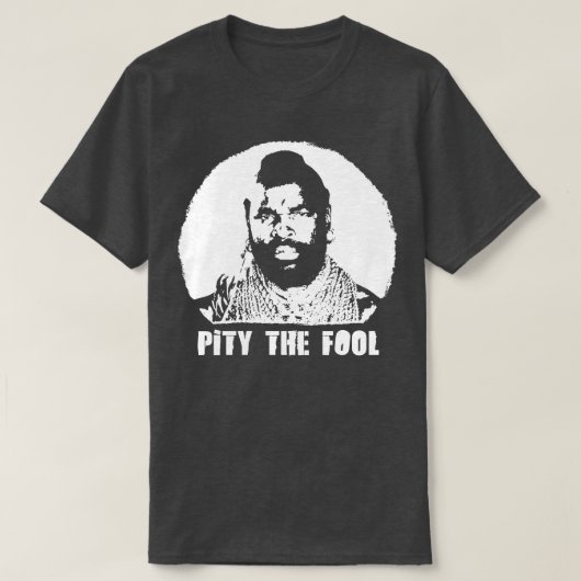 Ein Team BA Baracus I Mitleid der Dummheit T-Shirt (Design vorne)