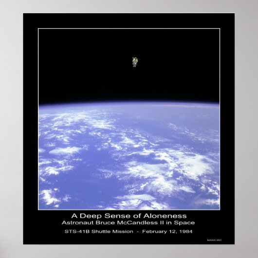 Ein tiefes Gefühl der Einheit - Astronaut McCandle Poster (Vorne)