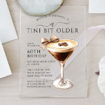 Ein Tini Bit älter als 60. Geburtstag Espresso Mar Acryleinladungen<br><div class="desc">Elegantes und elegantes Design für ein gemütliches Geburtstagsfest mit Espressomartini. Ein hübscher und feminininer Bogen fügt eine festliche Touch hinzu.</div>