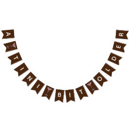 Ein Tini-Bit älter, Schokolade Martini Geburtstags Wimpelkette