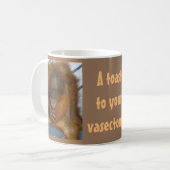 Ein Toast zu Ihrem Vasectomy Kaffeetasse (Vorderseite Links)
