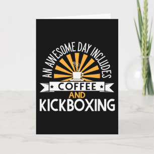 Ein toller Tag beinhaltet Kaffee und Kickboxen Karte