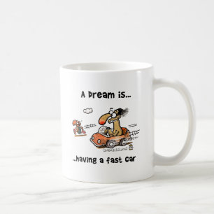 Ein Traum ist… Ein schnelles Auto haben Kaffeetasse