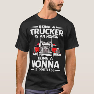 Ein Trucker zu sein ist eine Ehre, ein NONNA zu se T-Shirt