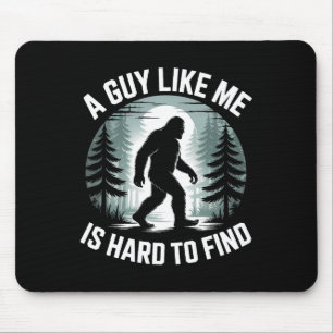 Ein Typ wie ich ist schwer lustig zu finden Bigfoo Mousepad