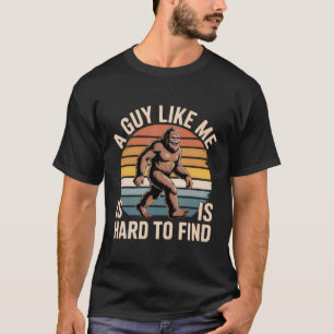Ein Typ wie ich ist schwer zu finden – Lustiges Re T-Shirt