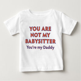 Ein Vater Babysit nicht Baby T-shirt