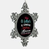 Ein Vater ist jemand, der bedingungslos Lieben Schneeflocken Zinn-Ornament (Links)