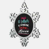 Ein Vater ist jemand, der bedingungslos Lieben Schneeflocken Zinn-Ornament (Rechts)