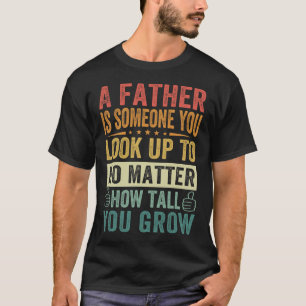 Ein Vater - Jemand, den Sie immer aufpassen T-Shirt