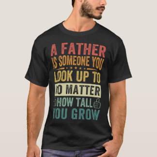 Ein Vater - Jemand, den Sie immer aufpassen T-Shirt