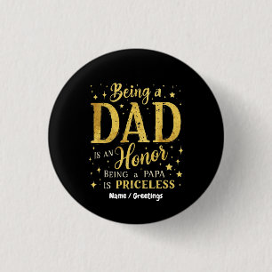 Ein VATER zu sein, ist eine EHRE, ein PAPA zu sein Button