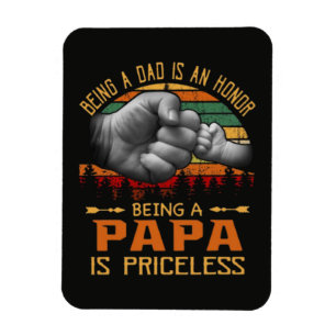 Ein Vater zu sein ist eine Ehre, ein Papa zu sein  Magnet