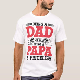 Ein Vater zu sein ist eine Ehre, ein Papa zu sein, T-Shirt