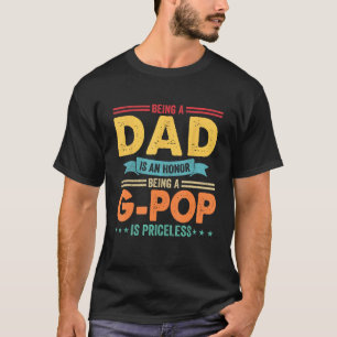 Ein Vater zu sein ist eine Ehre, G Pop zu sein, is T-Shirt