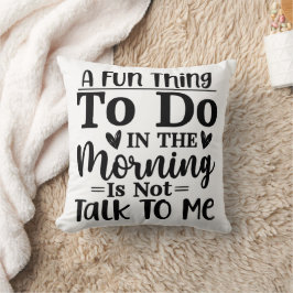 Ein Vergnügen am Morgen Kissen