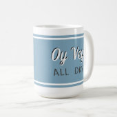 Ein Vey den ganzen Tag Kaffeetasse (VorderseiteRechts)