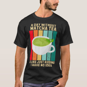 Ein Vintager Tag ohne Matcha Tee ist, als hätte ic
