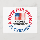 Ein Votum für Trump ist Tyrannei, die Demokratie w Postkarte (Vorderseite)