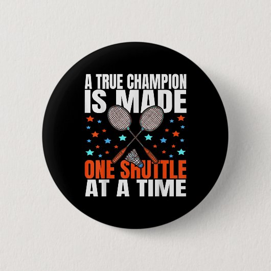 Ein wahrer Champion wird durch ein Shuttle Badmint Button (Vorderseite)