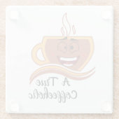 Ein wahrer Kaffeetrinker Glasuntersetzer (Rückseite)