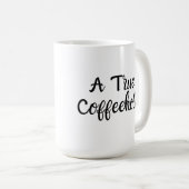 Ein wahrer Kaffeeverrückter Kaffeetasse (VorderseiteRechts)