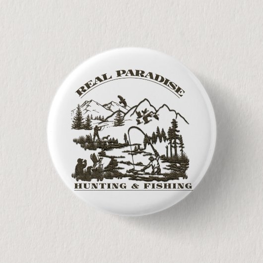 Ein wahres Paradies für Jagen und Fischen Button (Vorderseite)