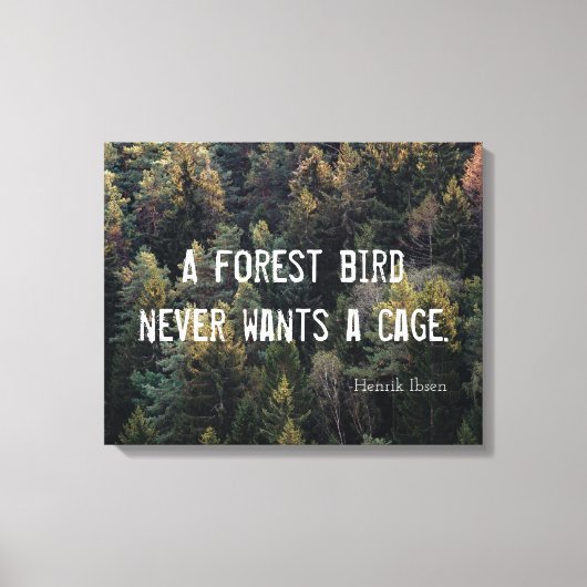 Ein Waldvogel Will nie ein Käfigdesign Leinwanddruck (Vorderseite)