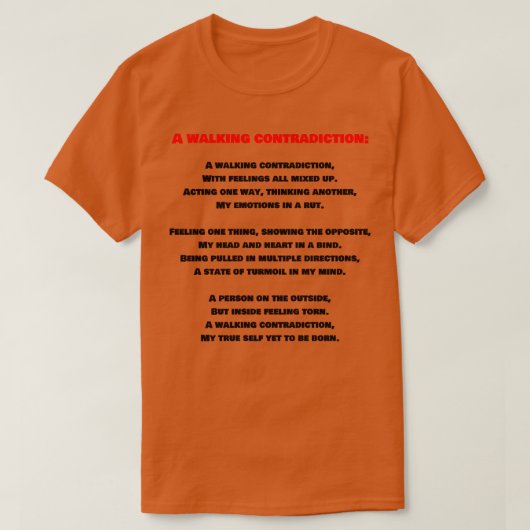 Ein wandelnder Widerspruch zu einem Gedicht 1 T-Shirt (Design vorne)