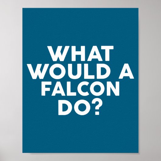 Ein Was Würde Falke Falken Poster (Vorne)