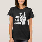 Ein Weg Jesus Menschen Christlich Revolution Finge T-Shirt (Vorderseite)