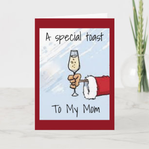 EIN WEIHNACHTS-TOAST FÜR EINE **BESONDERE MOM** FEIERTAGSKARTE
