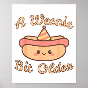 Ein Weilchen älter Ein süßer und lustiger Hot Dog- Poster