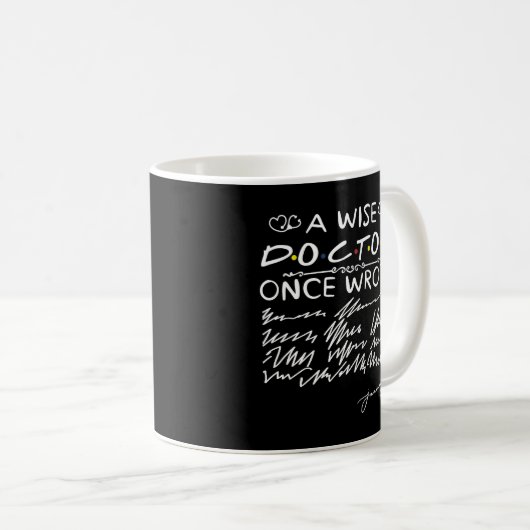 Ein weiser Arzt schrieb einmal Dr. Physicians Hand Kaffeetasse (VorderseiteRechts)