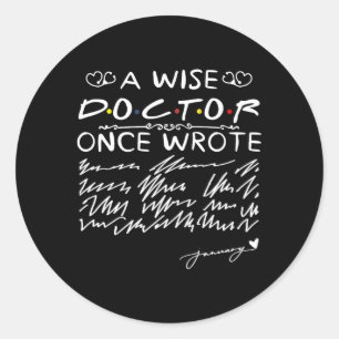 Ein weiser Arzt schrieb einmal Dr. Physicians Hand Runder Aufkleber