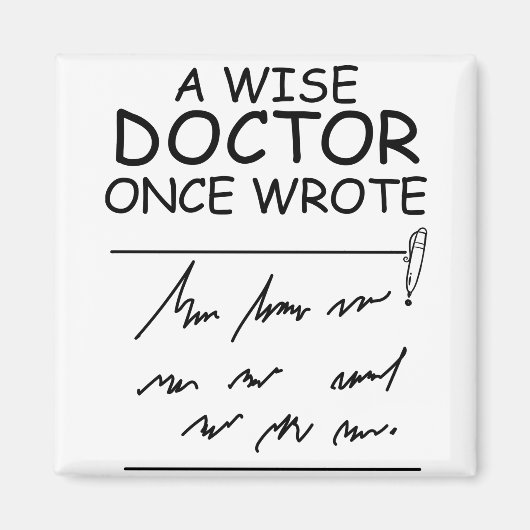 Ein weiser Arzt schrieb einmal - Funny Doctor Spri Magnet (Vorne)