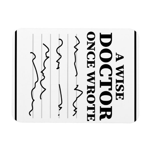 Ein weiser Arzt schrieb einmal - Funny Doctor Spri Magnet (Horizontal)