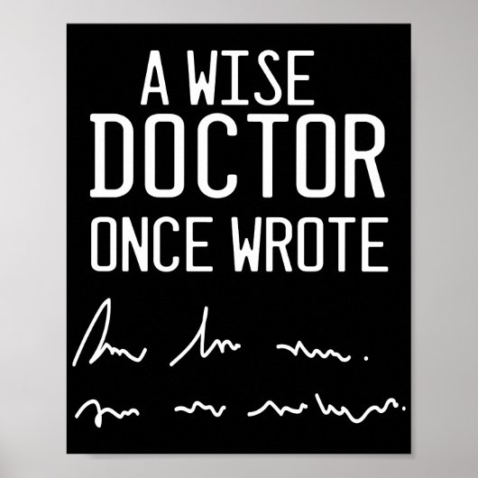 Ein weiser Arzt schrieb einmal - Funny Doctor Spri Poster (Vorne)