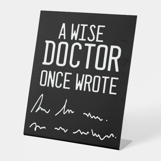 Ein weiser Arzt schrieb einmal - Funny Doctor Spri Sockelschild (Vorderseite)