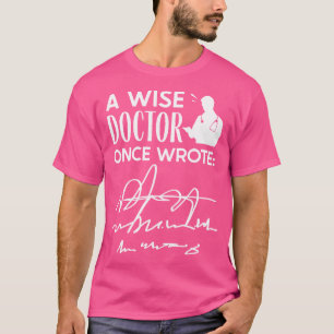 Ein weiser Arzt schrieb einmal - Handschrift des A T-Shirt