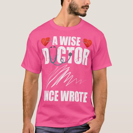 Ein weiser Arzt schrieb einmal Shirt Funny Bad Han (Vorderseite)