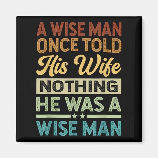 Ein weiser Mann sagte seiner Ehefrau einmal nichts Magnet (Vorne)