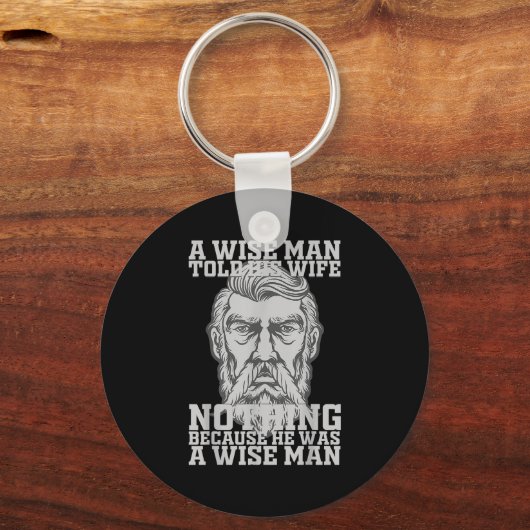 Ein weiser Mann sagte seiner Ehefrau nichts, weil Schlüsselanhänger (Vorderseite)