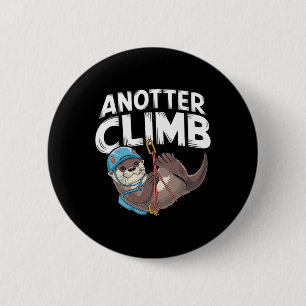 Ein weiterer Aufstieg - Lustiger Kletterwitz Otter Button