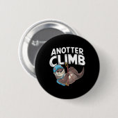 Ein weiterer Aufstieg - Lustiger Kletterwitz Otter Button (Vorne & Hinten)