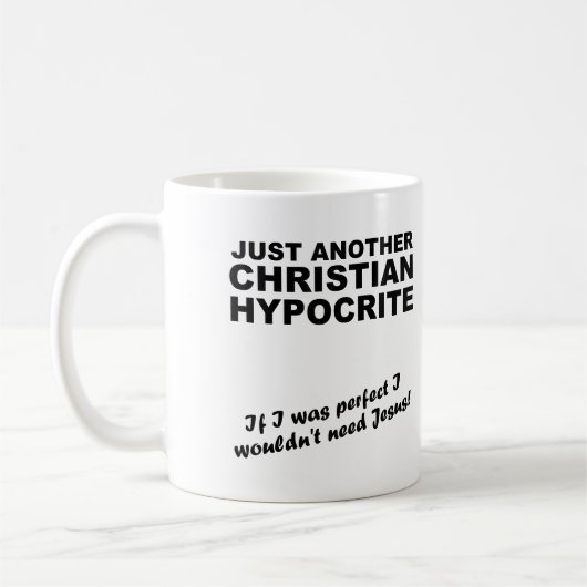 Ein weiterer christlicher Heuchler Becher Humor Kaffeetasse (Links)