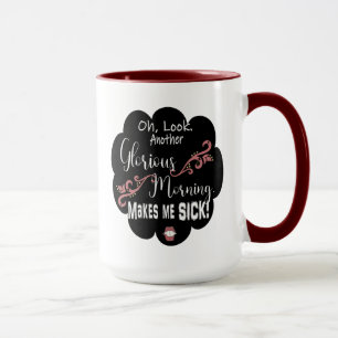 Ein weiterer glorreicher Morgen macht mich krank - Tasse